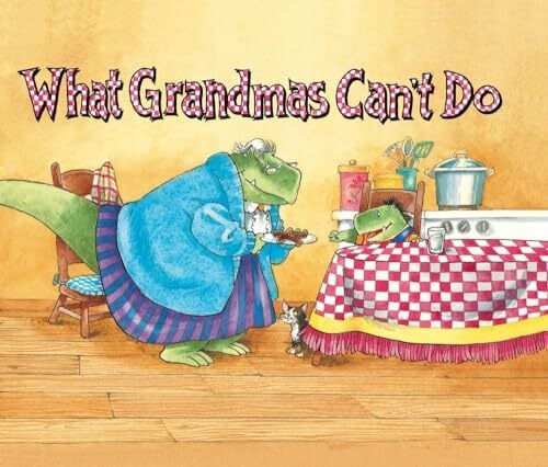 What Grandmas Can't Do What Grandmas Can't Do