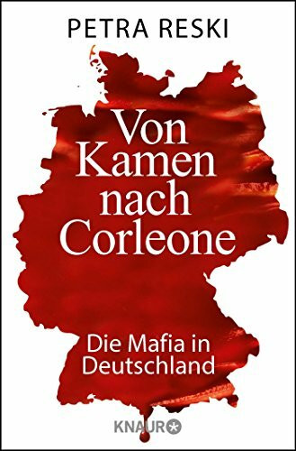 Von Kamen nach Corleone: Die Mafia in Deutschland