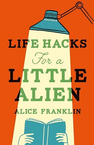 Life Hacks For a Little Alien: the tender and life-affirming debut, perfect for book clubs (Riverrun)