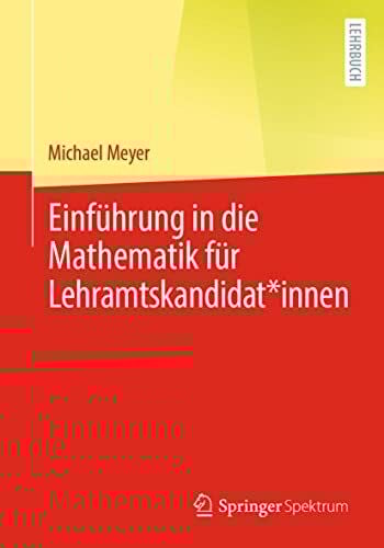 Einführung in die Mathematik für Lehramtskandidat*innen