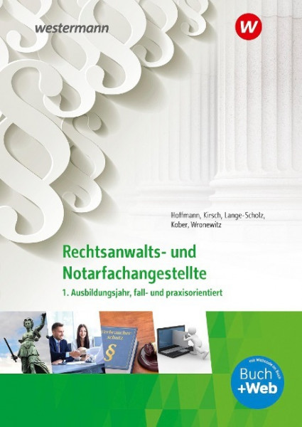 Rechtsanwalts- und Notarfachangestellte. 1. Ausbildungsjahr, fall- und praxisorientiert: Schulbuch