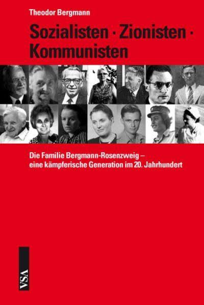 Sozialisten · Zionisten · Kommunisten: Die Familie Bergmann-Rosenzweig – eine kämpferische Generation im 20. Jahrhundert