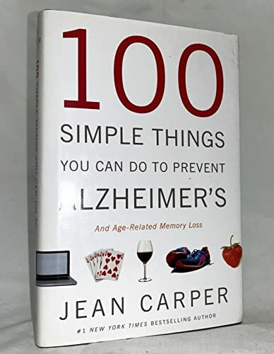 Little, Brown and Company 100 Simple Things You Can Do To Prevent Alzheimer's And Age-Related Memory Loss