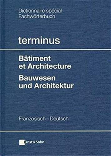 Bauwesen und Architektur; Batiment et l' Architecture, Französisch-Deutsch