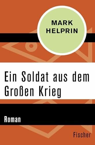 Ein Soldat aus dem Großen Krieg: Roman
