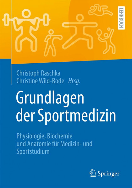 Grundlagen der Sportmedizin: Physiologie, Biochemie und Anatomie für Medizin- und Sportstudium