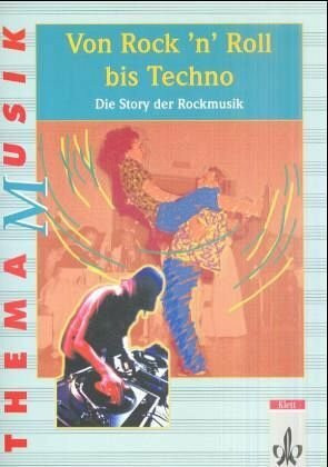 Von Rock 'n' Roll bis Techno: Themenheft Klasse 5-13 (Thema Musik)