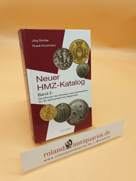 Neuer HMZ-Katalog, Band 2: Die Münzen der Schweiz und Liechtensteins 15./16. Jahrhundert bis Gegenwart