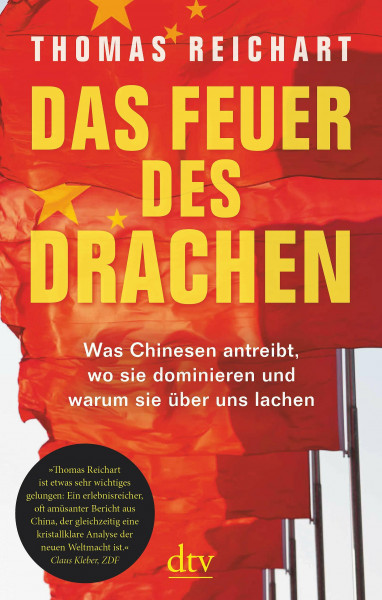 Das Feuer des Drachen: Was Chinesen antreibt, wo sie dominieren und warum sie über uns lachen