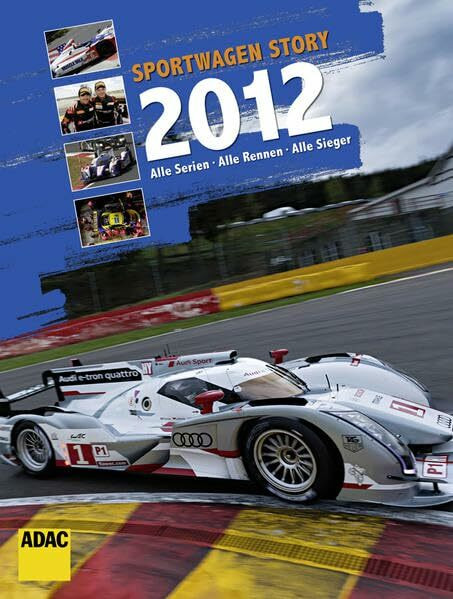 Sportwagen Story 2012: Alle Serien. Alle Rennen. Alle Sieger
