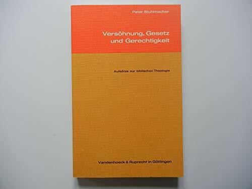 Versöhnung, Gesetz und Gerechtigkeit: Aufsätze zur biblischen Theologie