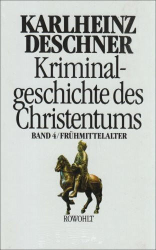 Kriminalgeschichte des Christentums 4. Frühmittelalter