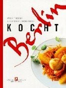 Berlin kocht: Kulinarischer Spaziergang durch ein Jahrhundert