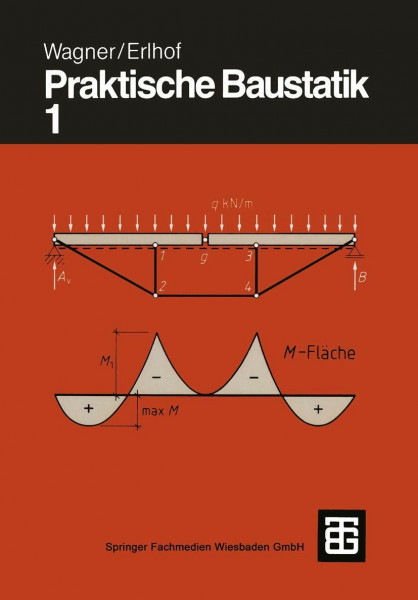 Praktische Baustatik, in 3 Tln., Tl.1: Teil 1
