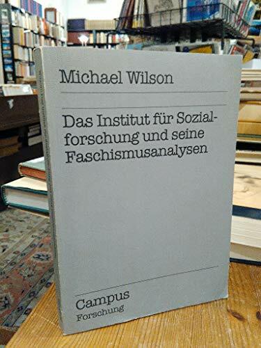 Das Institut für Sozialforschung und seine Faschismusanalysen (Campus Forschung) Das Institut für Sozialforschung und seine Faschismusanalysen (Campus Forschung)