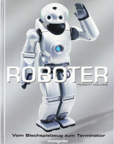 Roboter: Vom Blechspielzeug zum Terminator (Coventgarden)