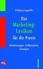 Das Marketing-Lexikon für die Praxis