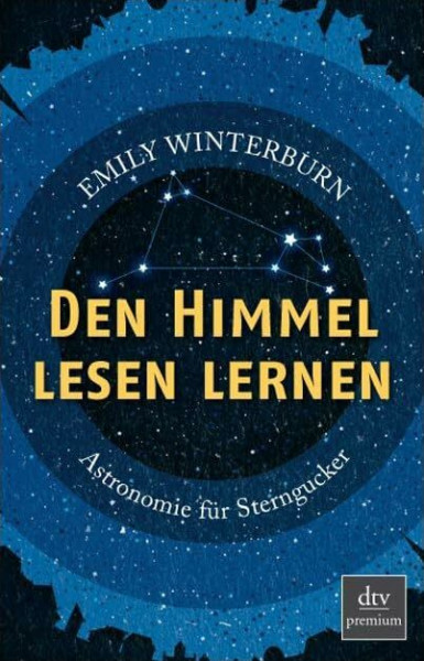 Den Himmel lesen lernen: Astronomie für Sterngucker (dtv Fortsetzungsnummer 0)