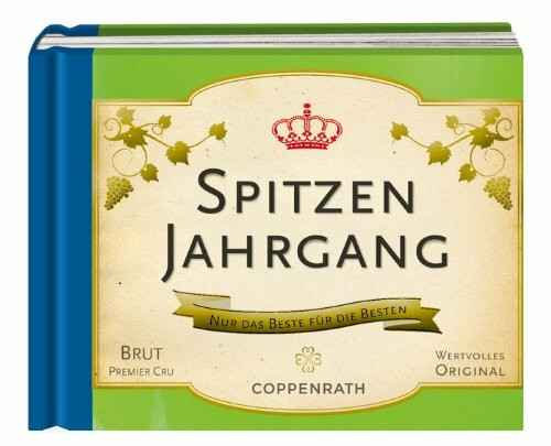 Freche Komplimente: Spitzenjahrgang: Nur das Beste für die Besten (Verkaufseinheit) (Geschenkbücher für Erwachsene)
