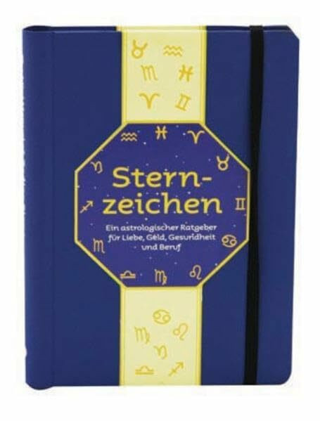 Mini Ratgeber: Sternzeichen: Ein astrologischer Ratgeber für Liebe, Geld Gesundheit und Beruf