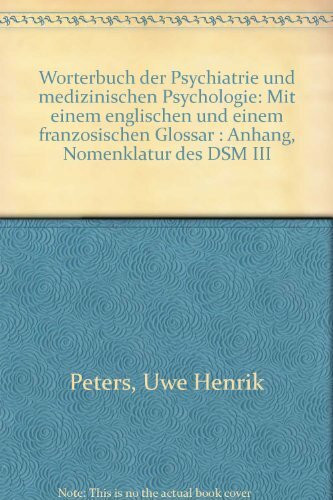 Wörterbuch der Psychiatrie und medizinischen Psychologie. Mit einem englischen und einen französischen Glossar