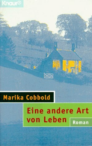 Eine andere Art von Leben (Knaur Taschenbücher. Frauenbücher)