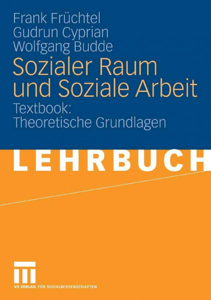 Sozialer Raum und Soziale Arbeit: Textbook: Theoretische Grundlagen