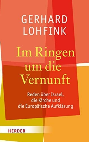 Im Ringen um die Vernunft: Reden über Israel, die Kirche und die Europäische Aufklärung