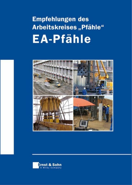 Empfehlungen des Arbeitskreises "Pfähle" - EA-Pfähle: EA-pfahle