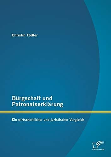 Bürgschaft und Patronatserklärung: Ein wirtschaftlicher und juristischer Vergleich