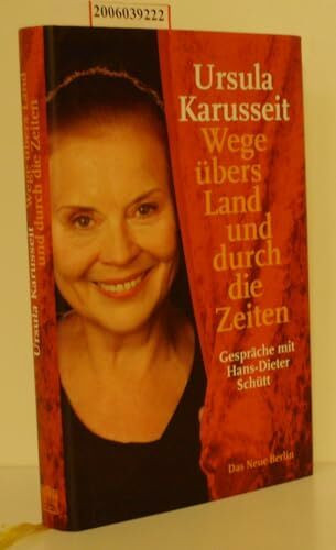 Ursula Karusseit: Wege übers Land und durch die Zeiten