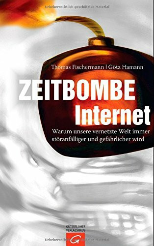 Zeitbombe Internet: Warum unsere vernetzte Welt immer störanfälliger und gefährlicher wird