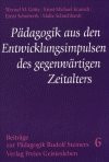 Pädagogik aus den Entwicklungsimpulsen des gegenwärtigen Zeitalters: Beiträge zur Pädagogik
