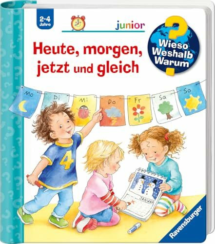Wieso? Weshalb? Warum? junior, Band 56 - Heute, morgen, jetzt und gleich (Sachbuch ab 2 Jahre - mit Klappen) (junior, 56)
