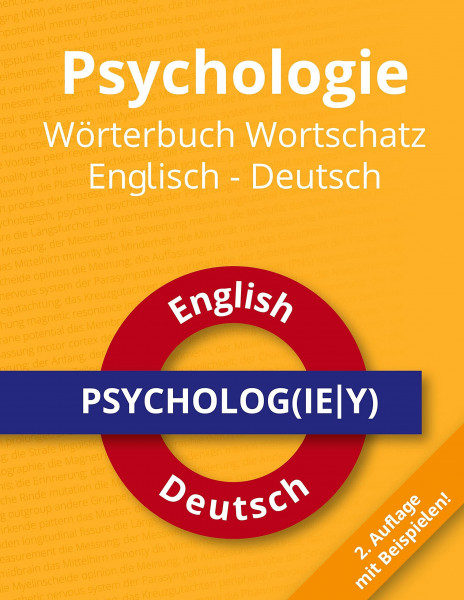 Psychologie Wörterbuch Wortschatz Englisch - Deutsch: Das deutsch-englische Wörterbuch für angehende Psychologen