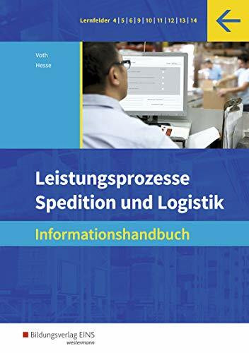 Spedition und Logistik: Leistungsprozesse: Informationshandbuch