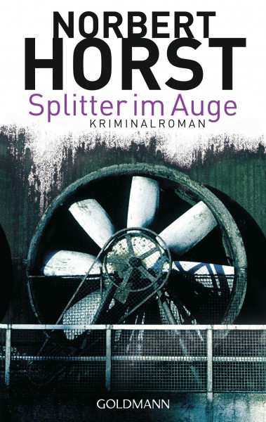 Splitter im Auge: Kriminalroman (Ein Steiger-Krimi, Band 1)