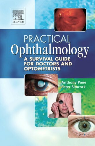 Practical Ophthalmology: A Survival Guide For Doctors And Optometrists