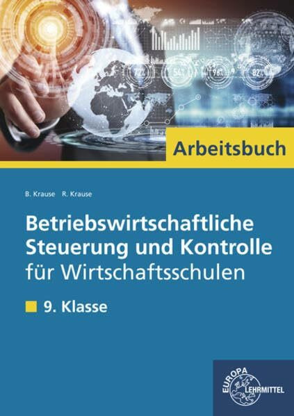 Betriebswirtschaftliche Steuerung und Kontrolle für Wirtschaftsschulen: Arbeitsbuch für die 9. Klasse