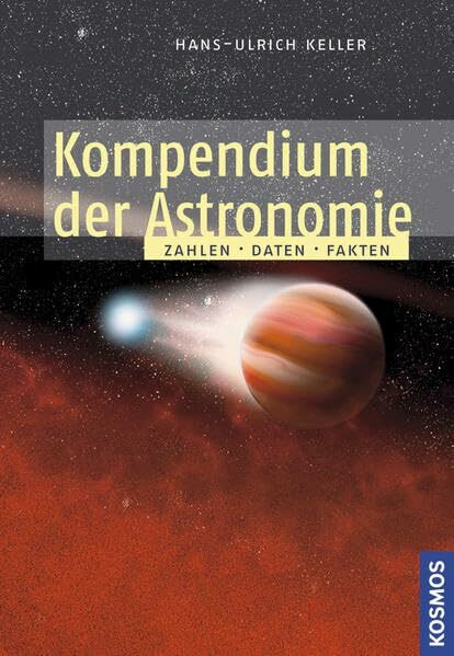 Kompendium der Astronomie: Zahlen, Daten, Fakten