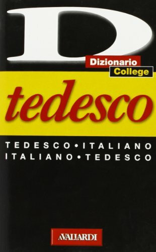 Tedesco. Tedesco-italiano, italiano-tedesco (Dizionari college)