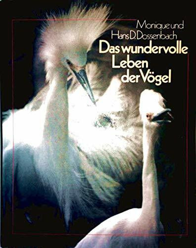 Das wundervolle Leben der Vögel