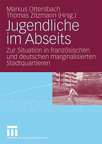 Jugendliche Im Abseits: Zur Situation in französischen und deutschen marginalisierten Stadtquartieren (German Edition) Jugendliche Im Abseits: Zur Situation in französischen und deutschen marginalisierten Stadtquartieren (German Edition)