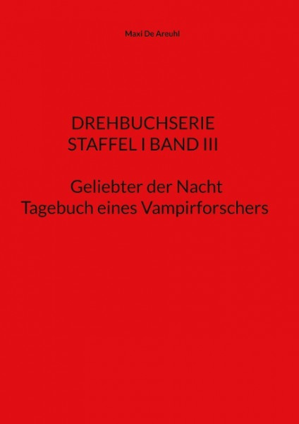 STAFFEL I BAND III Drehbuchserie Geliebter der Nacht