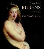 Peter Paul Rubens 1577-1640. Meisterwerke