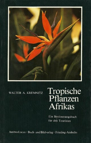 Tropische Pflanzen Afrikas - Ein Bestimmungsbuch für den Touristen