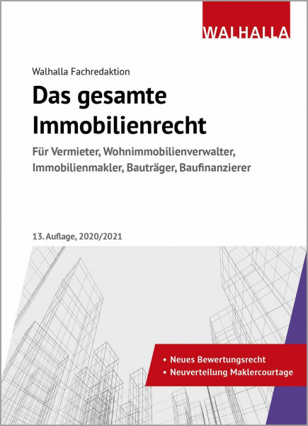 Das gesamte Immobilienrecht: Für Vermieter, Wohnimmobilienverwalter, Immobilienmakler, Bauträger, Baufinanzierer