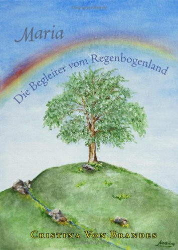 Maria. Die Begleiter vom Regenbogenland