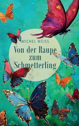 Von der Raupe zum Schmetterling Von der Raupe zum Schmetterling