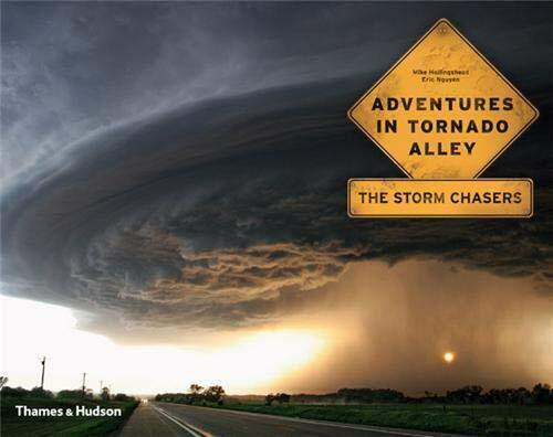 Adventures in Tornado Alley: The Storm Chasers: Introduction by Chuck Doswell